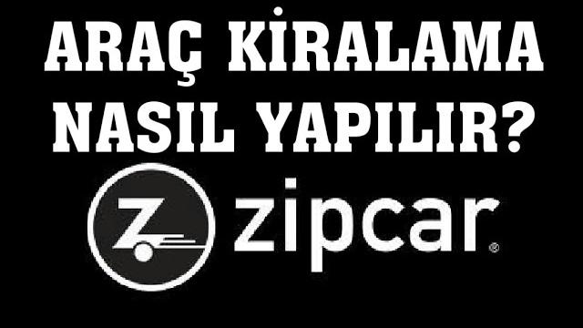 Zipcar Araç Kiralama Nasıl Yapılır?