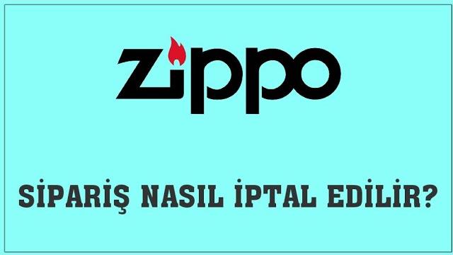 Zippo Sipariş Nasıl İptal Edilir? Sipariş İptal Etme