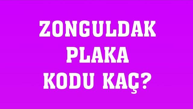 Zonguldak'ın Plakası Kaç?