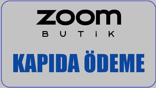 Zoom Butik Kapıda Ödeme Nasıl Yapılır? Kapıda Ödeme Var Mı?