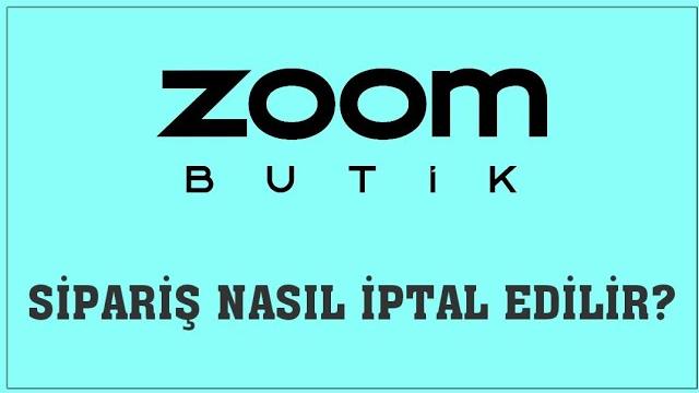 Zoom Butik Sipariş Nasıl İptal Edilir? Sipariş İptal Etme