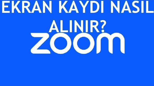 Zoom Ekran Kaydı Nasıl Alınır?