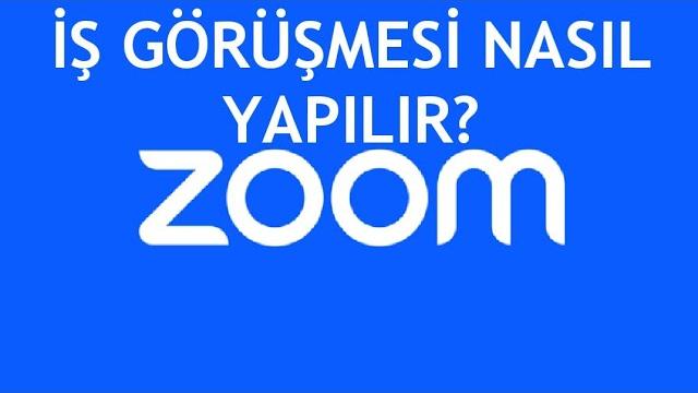 Zoom İş Görüşmesi Nasıl Yapılır?