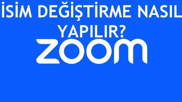 Zoom İsim Değiştirme Nasıl Yapılır?