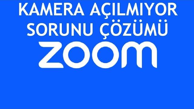 Zoom Kamera Açılmıyor Sorunu Çözümü