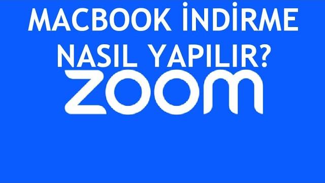 Zoom Macbook İndirme Nasıl Yapılır?