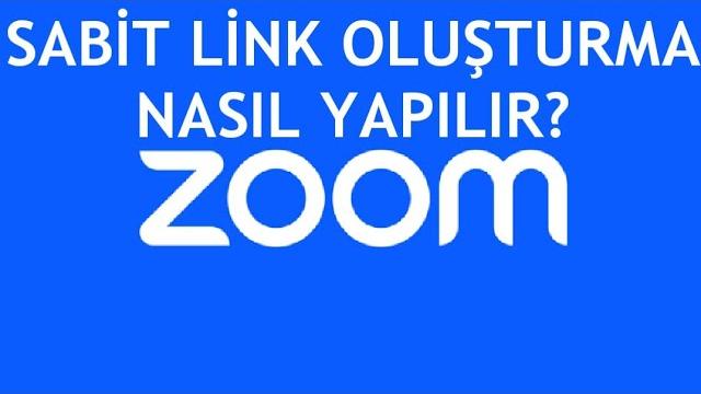 Zoom Sabit Link Oluşturma Nasıl Yapılır?