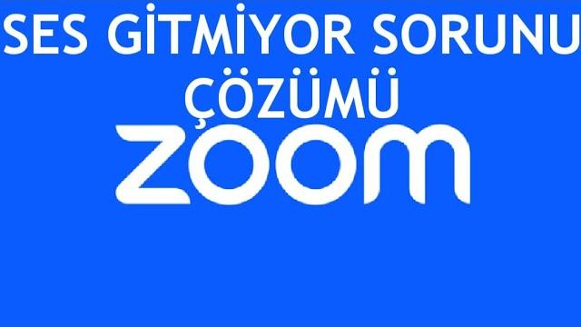 Zoom Ses Gitmiyor Sorunu Çözümü