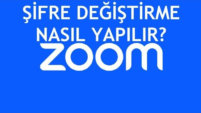 Zoom Şifre Değiştirme Nasıl Yapılır?