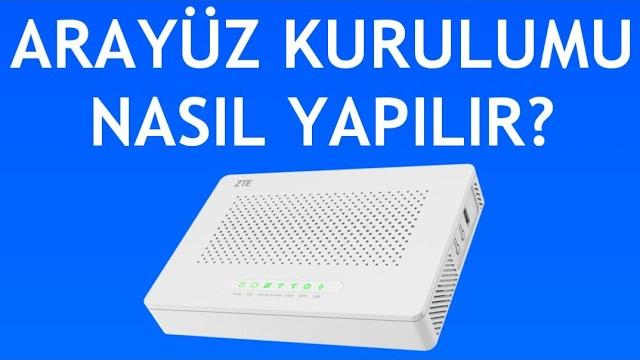 Zte Modem Arayüz Kurulumu Nasıl Yapılır?