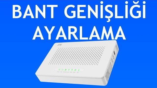 Zte Modem Bant Genişliği Ayarlama Nasıl Yapılır?