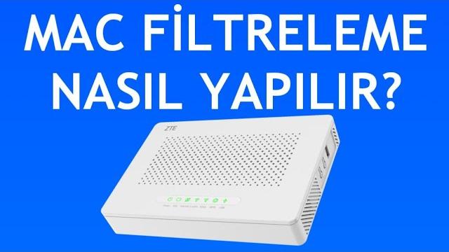 Zte Modem Mac Filtreleme Nasıl Yapılır?