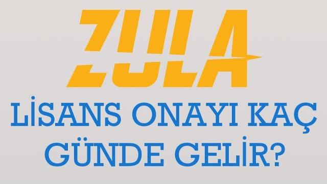 Zula Lisans Onayı Kaç Günde Gelir?