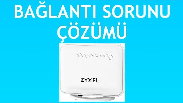 Zyxel Modem Bağlantı Sorunu Çözümü