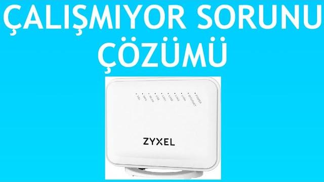 Zyxel Modem Çalışmıyor Sorunu Çözümü