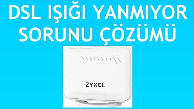 Zyxel Modem Dsl Işığı Yanmıyor Sorunu Çözümü