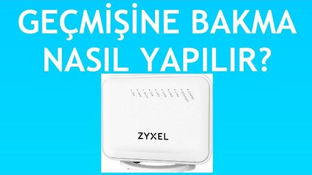 Zyxel Modem Geçmişine Bakma Nasıl Yapılır?