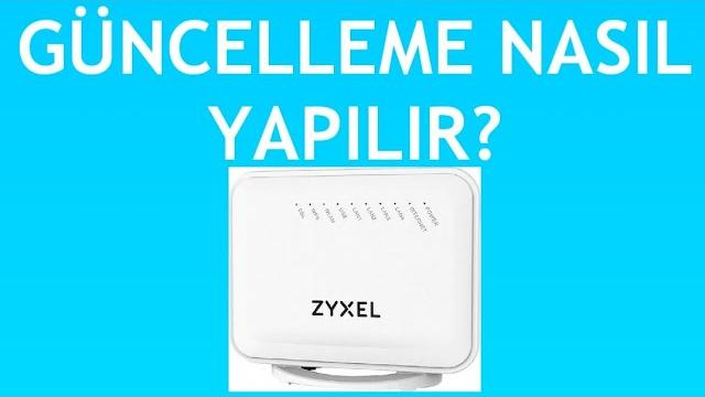 Zyxel Modem Güncelleme Nasıl Yapılır?