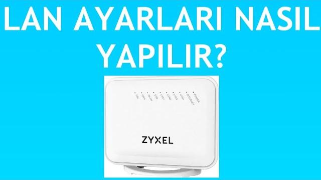 Zyxel ModemAyarları Nasıl Yapılır?