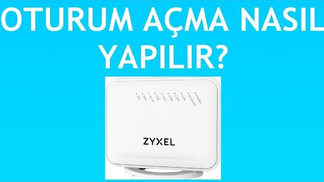 Zyxel Modem Oturum Açma Nasıl Yapılır?